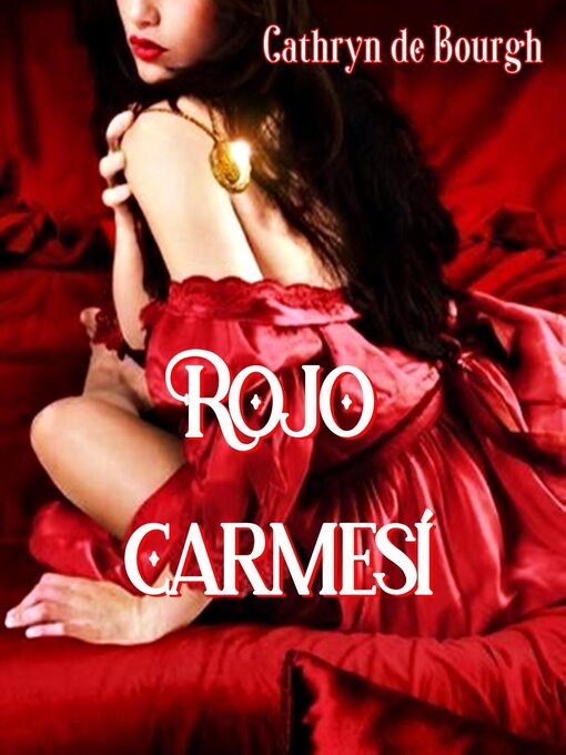 Title details for Rojo Carmesí by Cathryn de Bourgh - Available